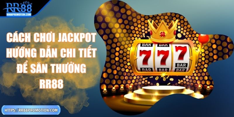 cach-choi-jackpot